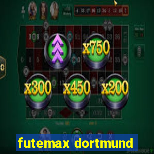 futemax dortmund